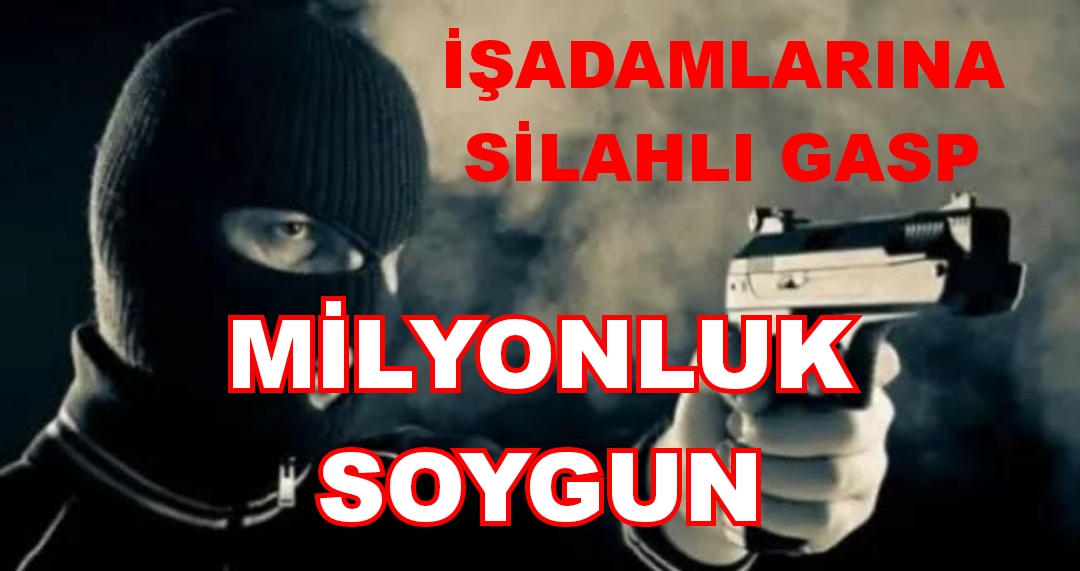 Milyonluk soygun