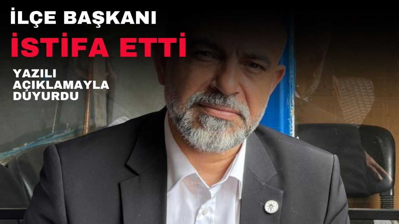 AK Parti İlçe Başkanı istifa etti
