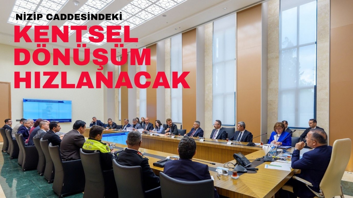 Nizip Caddesi'nde dönüşüm hızlanacak