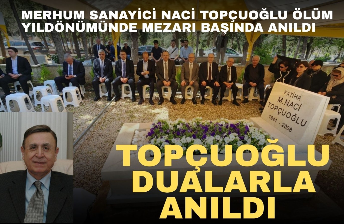 Naci Topçuoğlu dualarla anıldı 