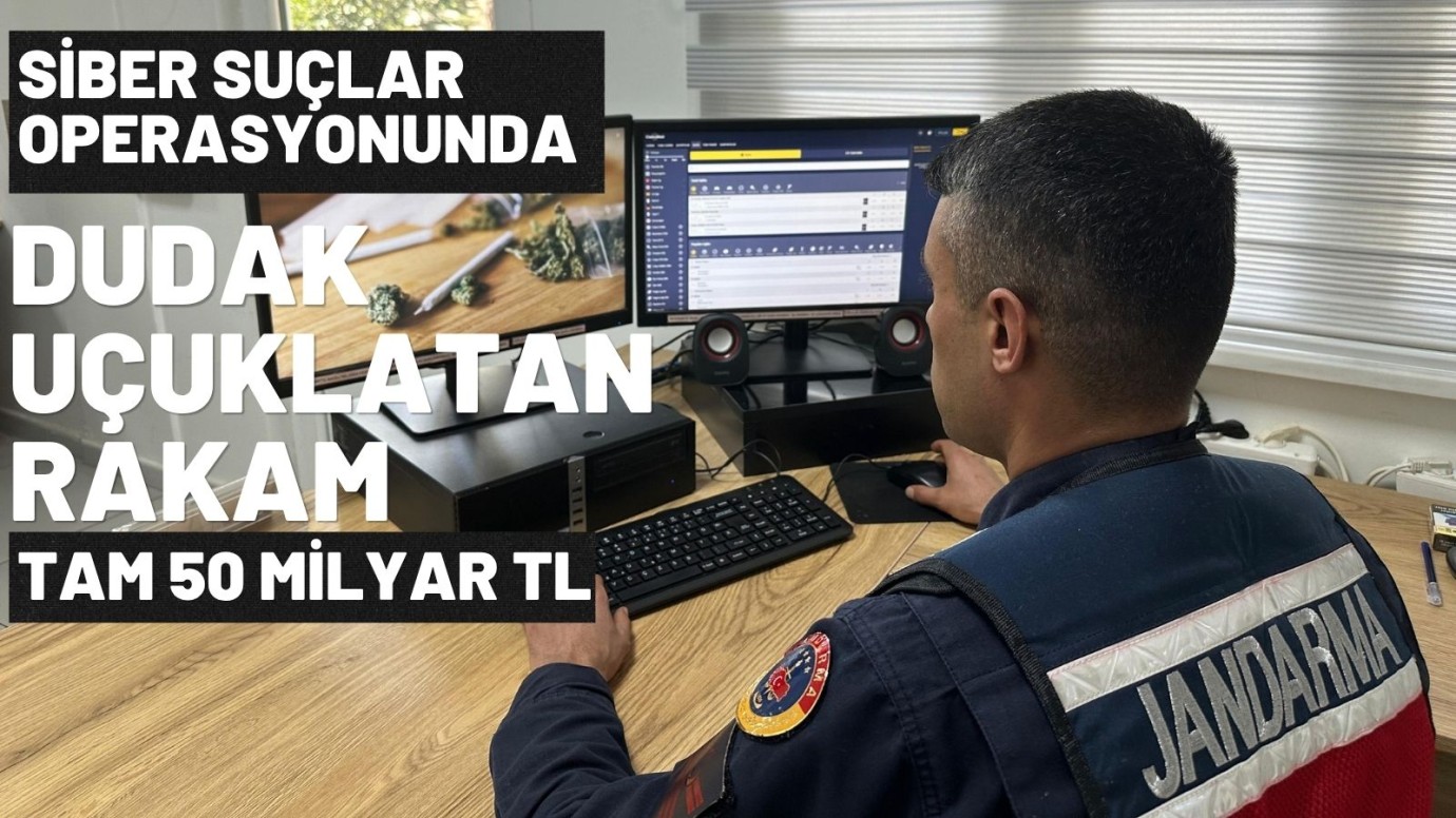 Siber operasyonda dudak uçuklatan rakam