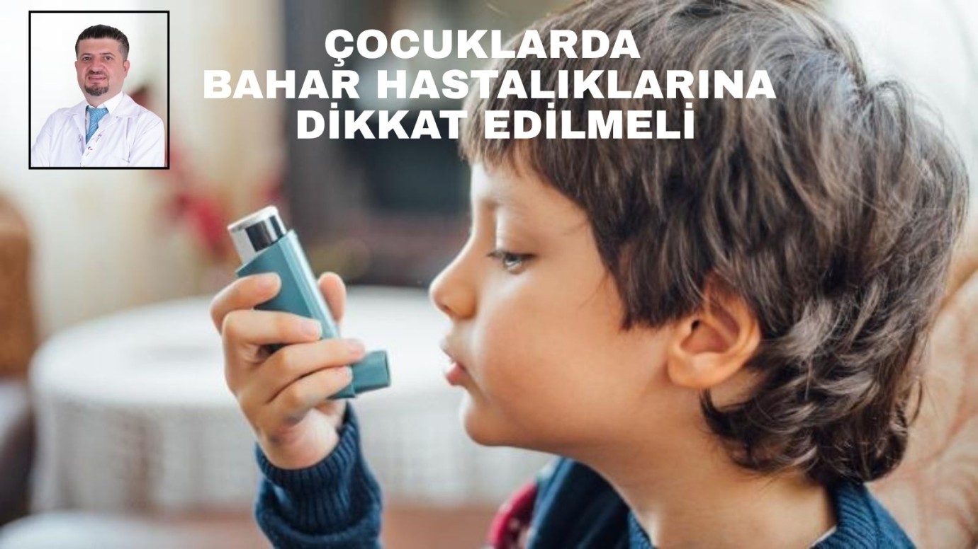 Çocuklarda bahar hastalıklarına dikkat