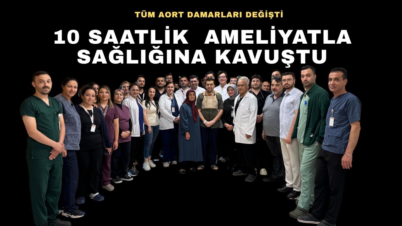 Tüm aort damarları değişti
