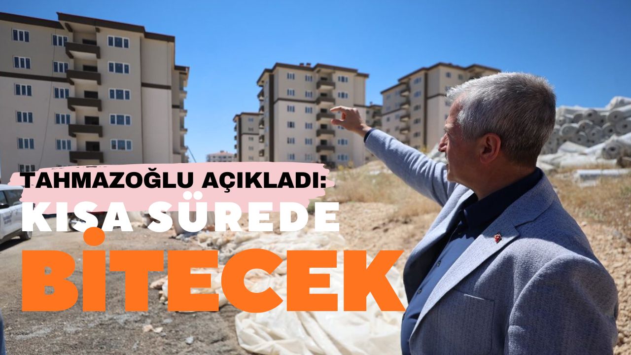 O konutlar kısa sürede bitecek