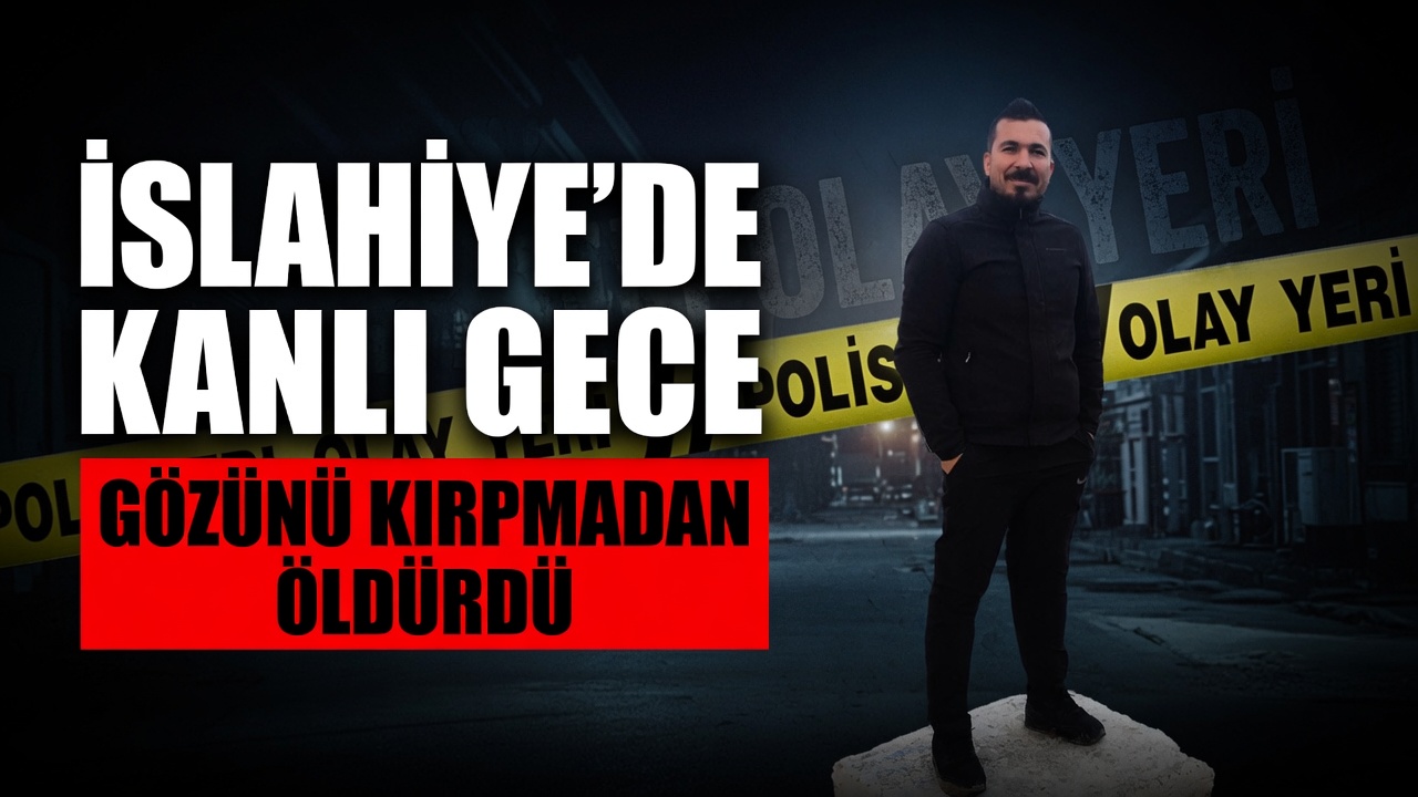 İslahiye'de kanlı gece
