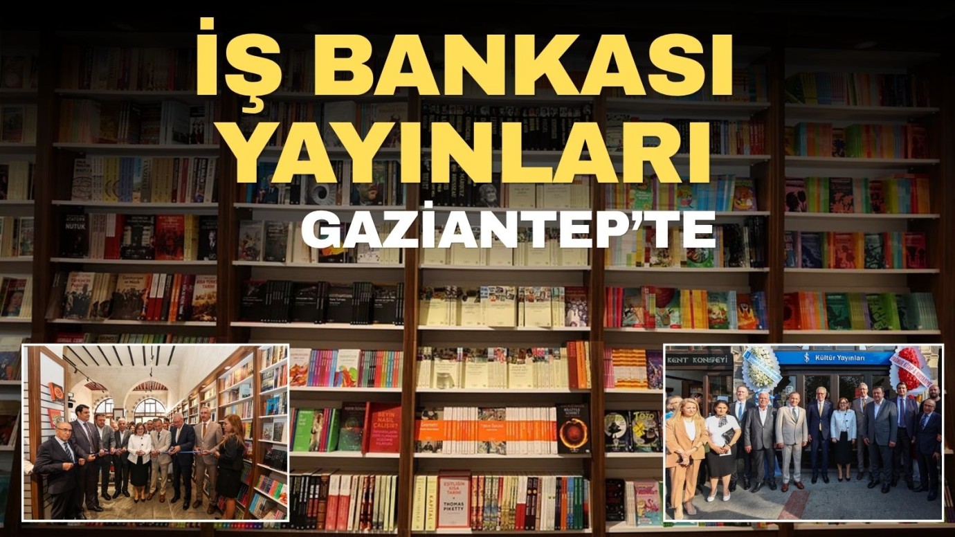 İş Bankası yayınları Gaziantep'te