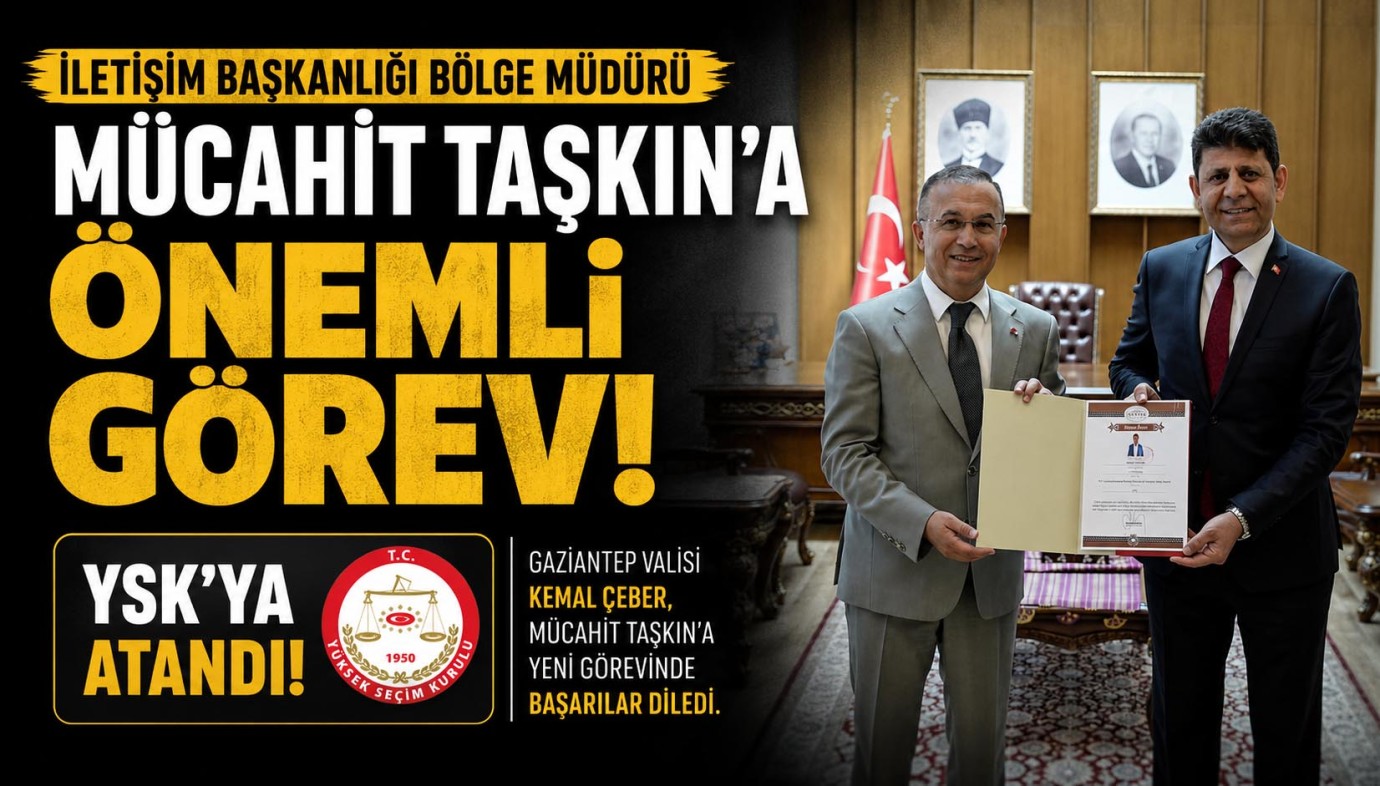 Mücahit Taşkın'a önemli görev