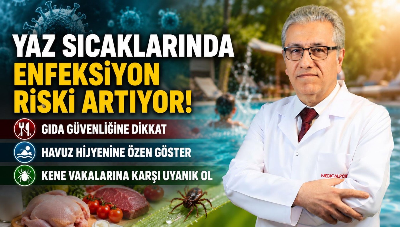 Yazın gizli tehlikesi kapıda: Enfeksiyon vakaları artıyor!