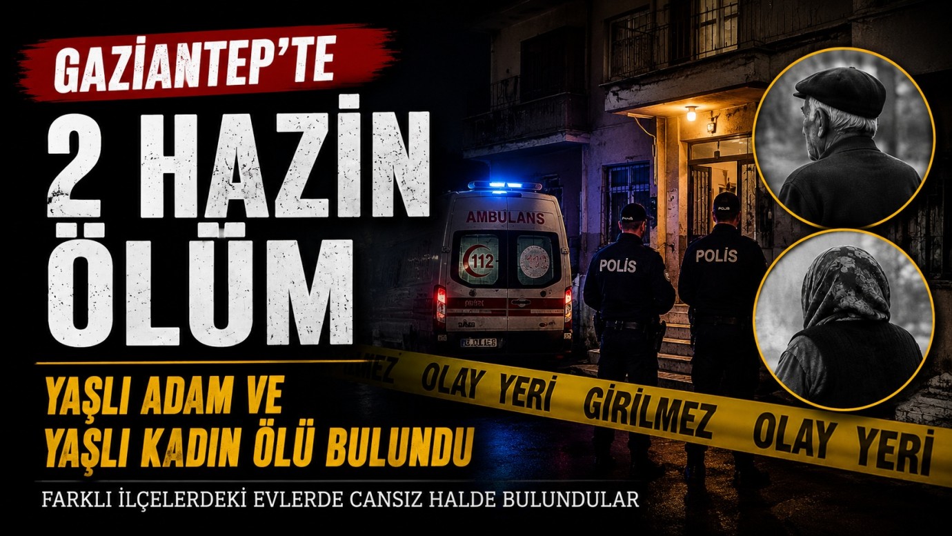 Gaziantep'te 2 hazin son