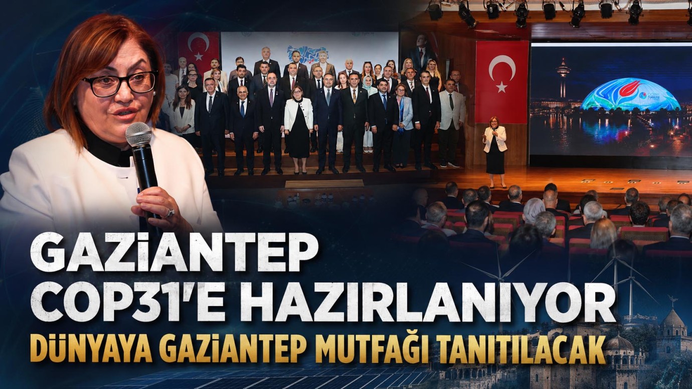 Gaziantep Mutfağı COP31'de tanıtılacak