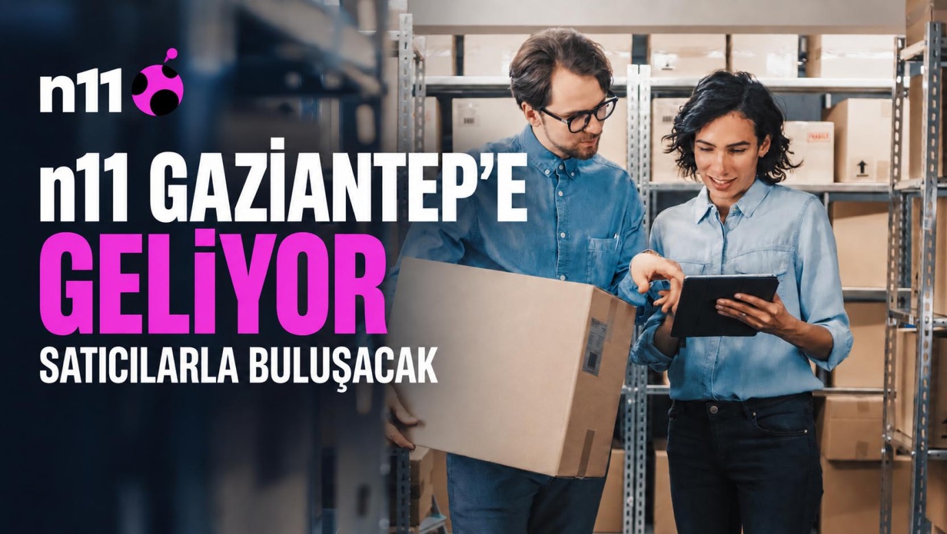 n11, Gaziantepli satıcılarla buluşacak