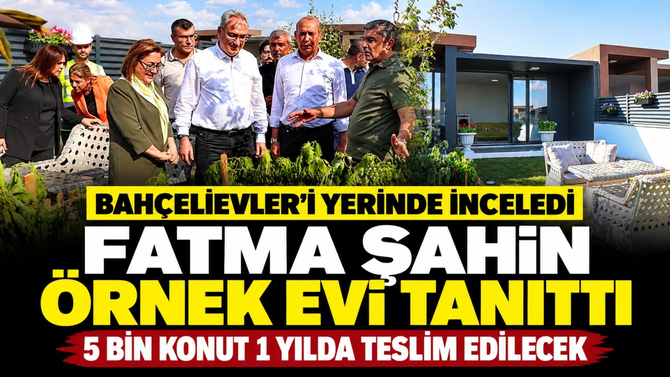 Şahin Bahçelievler Projesi'ni yerinde tanıttı 