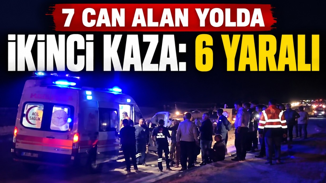 7 can alan yolda ikinci kaza: 6 yaralı 