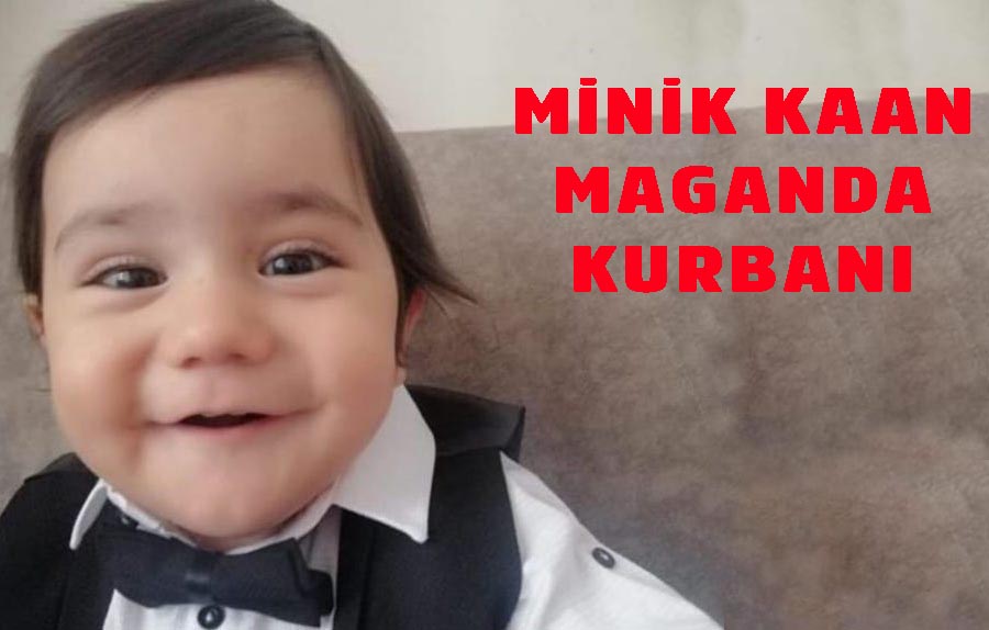 Minik Kaan maganda kurbanı