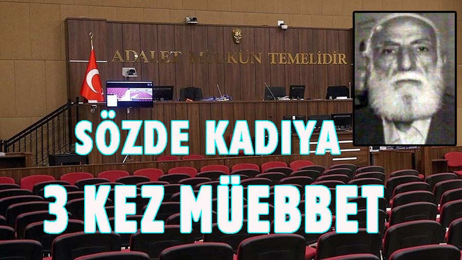 Sözde kadıya 3 kez müebbet