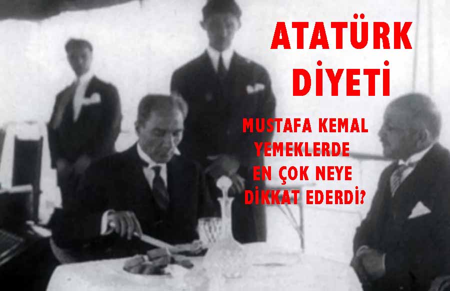 İşte Ata'nın diyeti