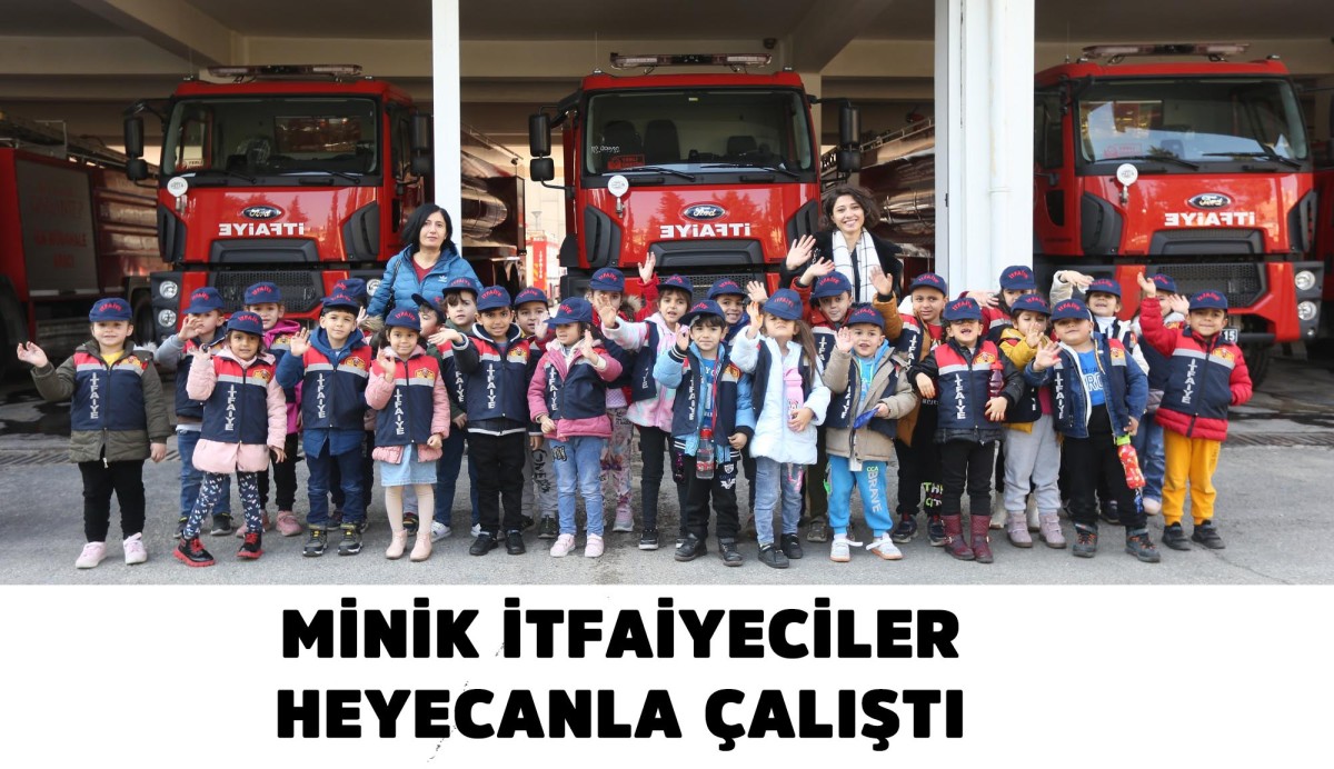 Minik itfaiyeciler heyecanla çalıştı