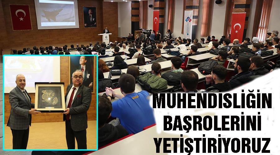 Dereli: Mühendisliğin başrolllerini yetiştiriyoruz