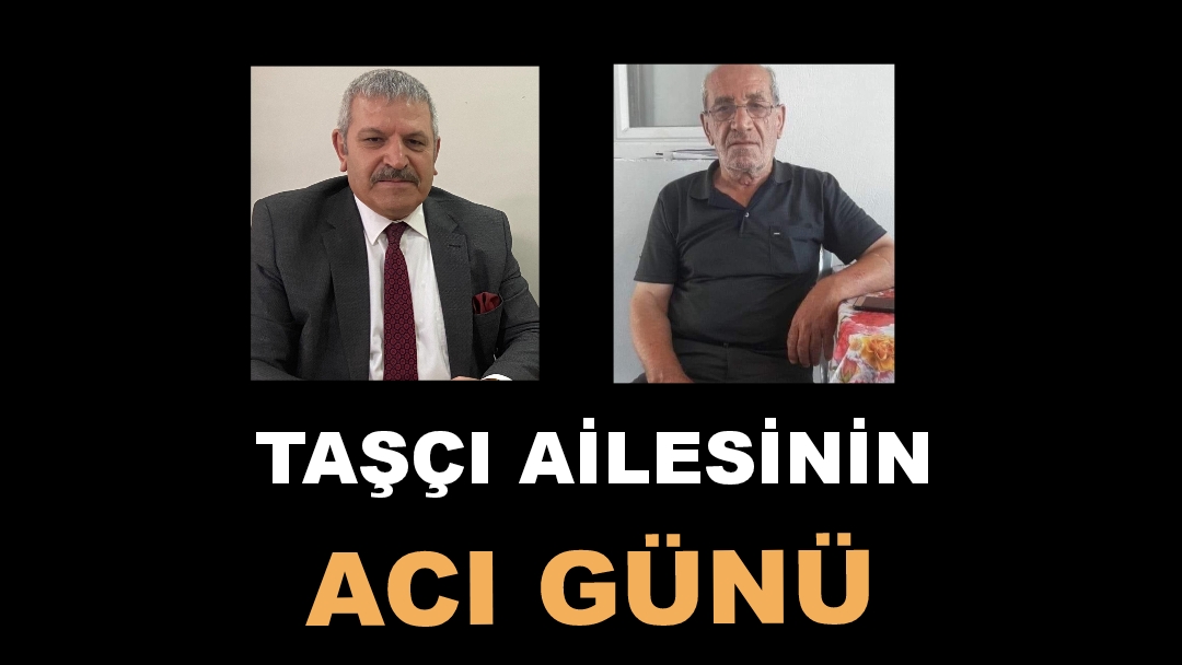 Taşçı ailesinin acı günü