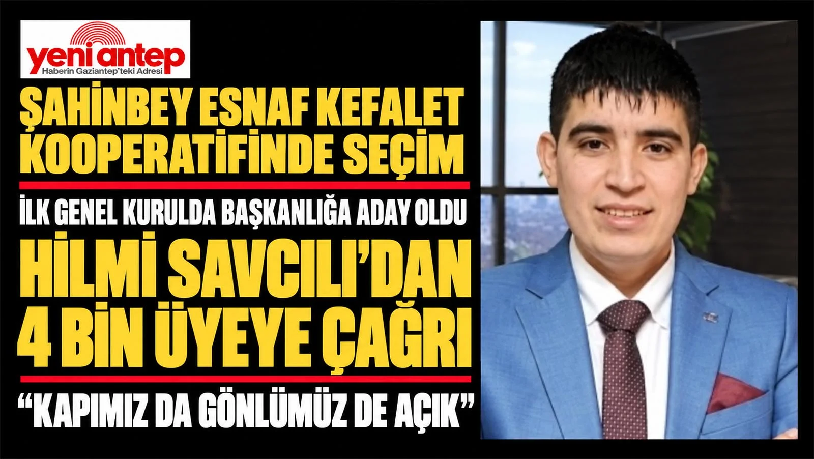Hilmi Savcılı Şahinbey Esnaf Kefalet Kooperatifi Başkanlığına Aday