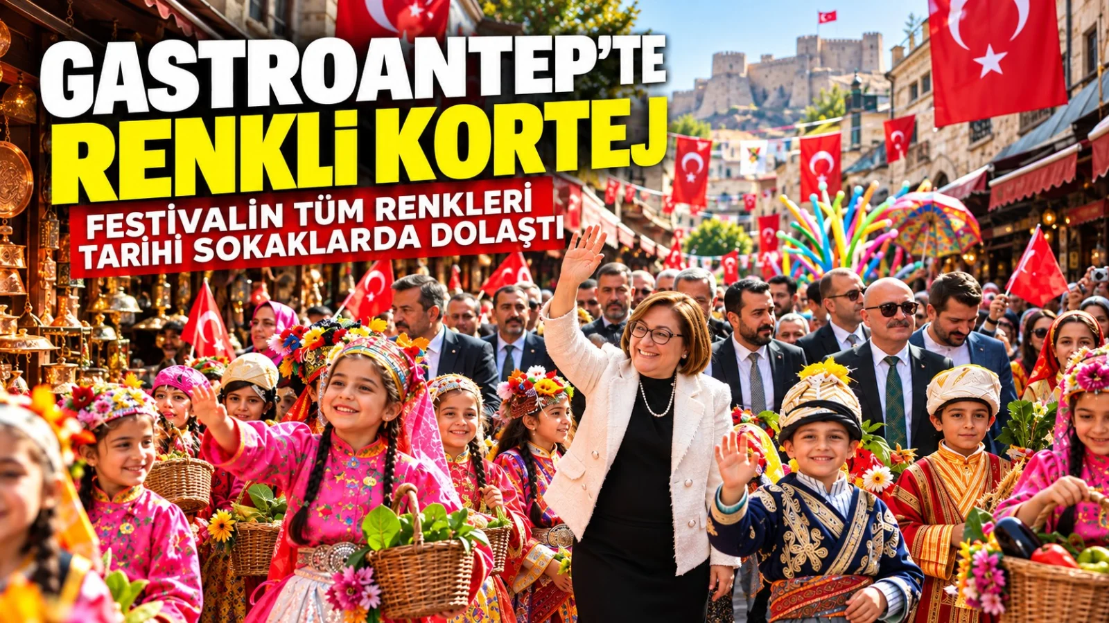 GastroAntep coşkusu tarihi sokaklara taştı