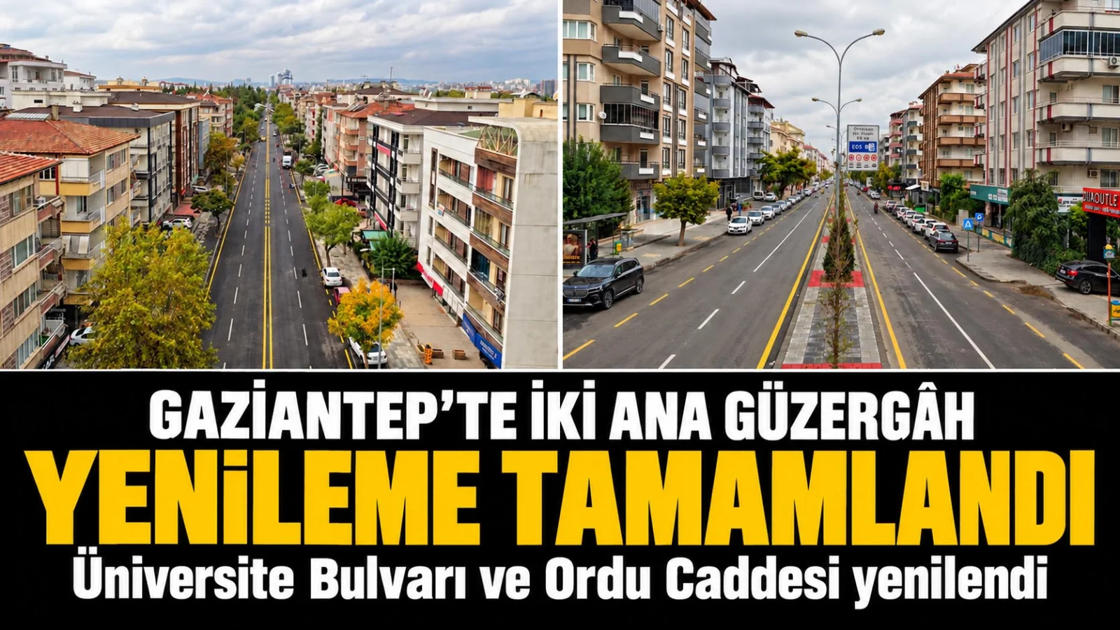 Gaziantep’te Üniversite Bulvarı ve Ordu Caddesi Yenilendi