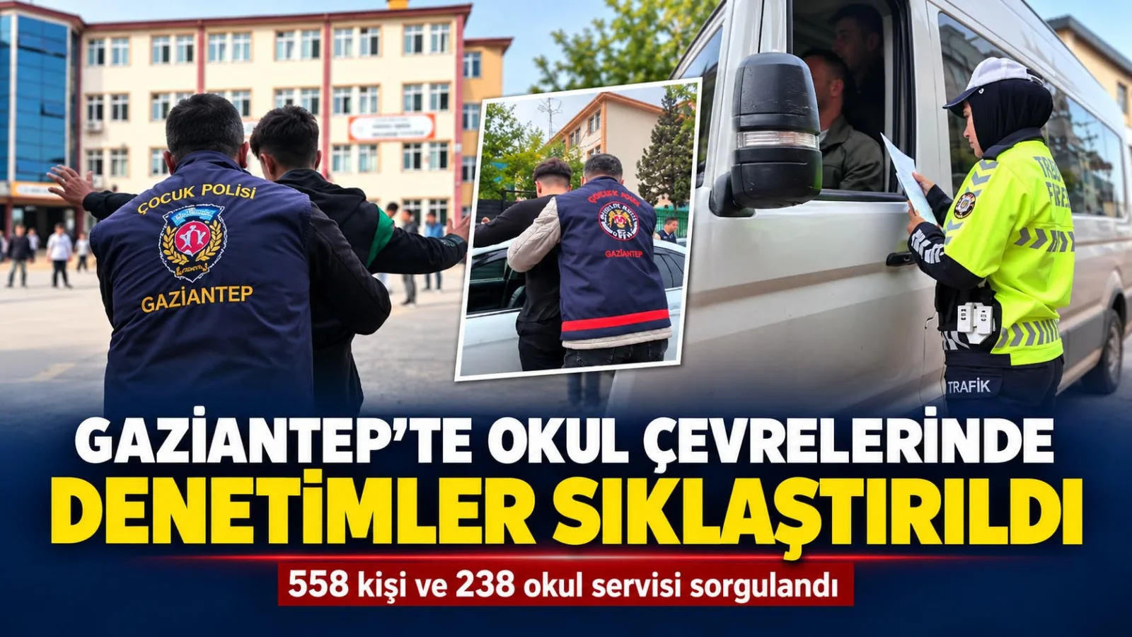 Gaziantep'te okul çevrelerinde sıkı denetim
