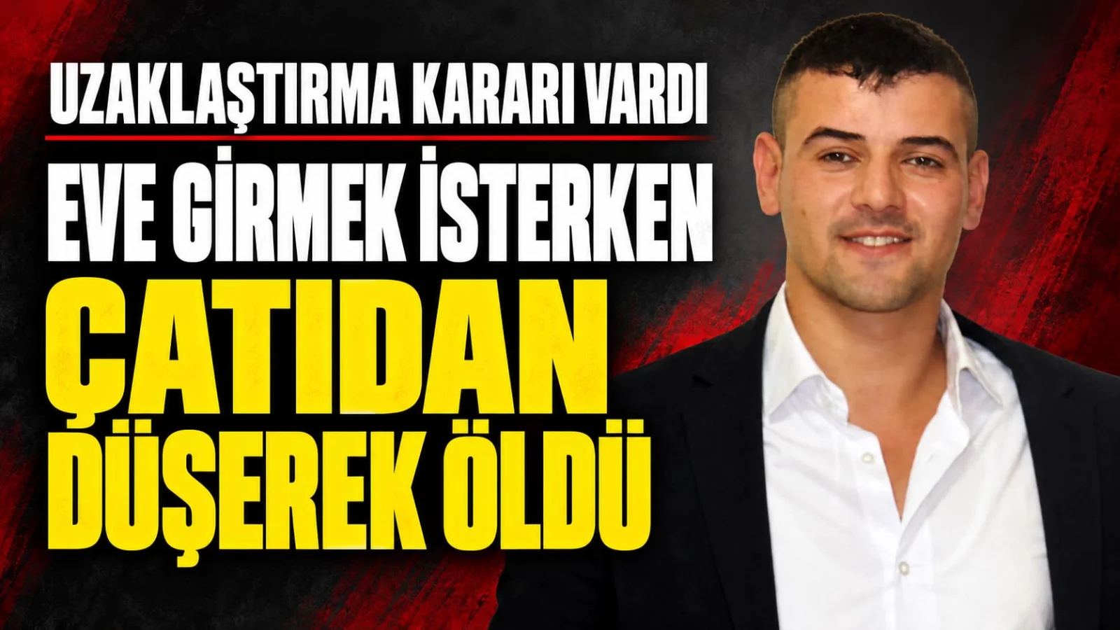Gaziantep’te uzaklaştırma kararı bulunan kişi çatıdan düşerek öldü