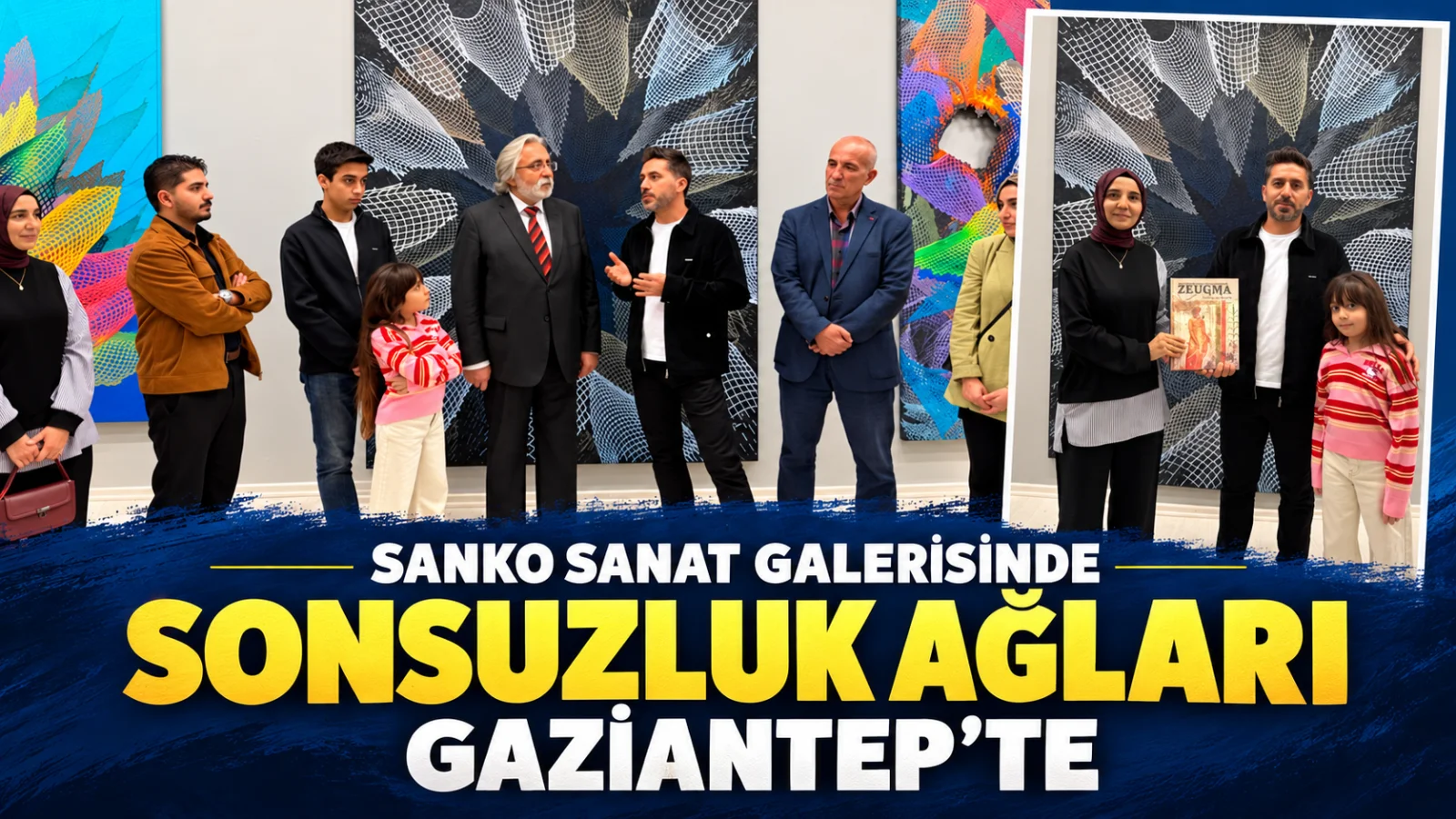 Ali İrgin’in “Sonsuzluk Ağları” sergisi Gaziantep’te