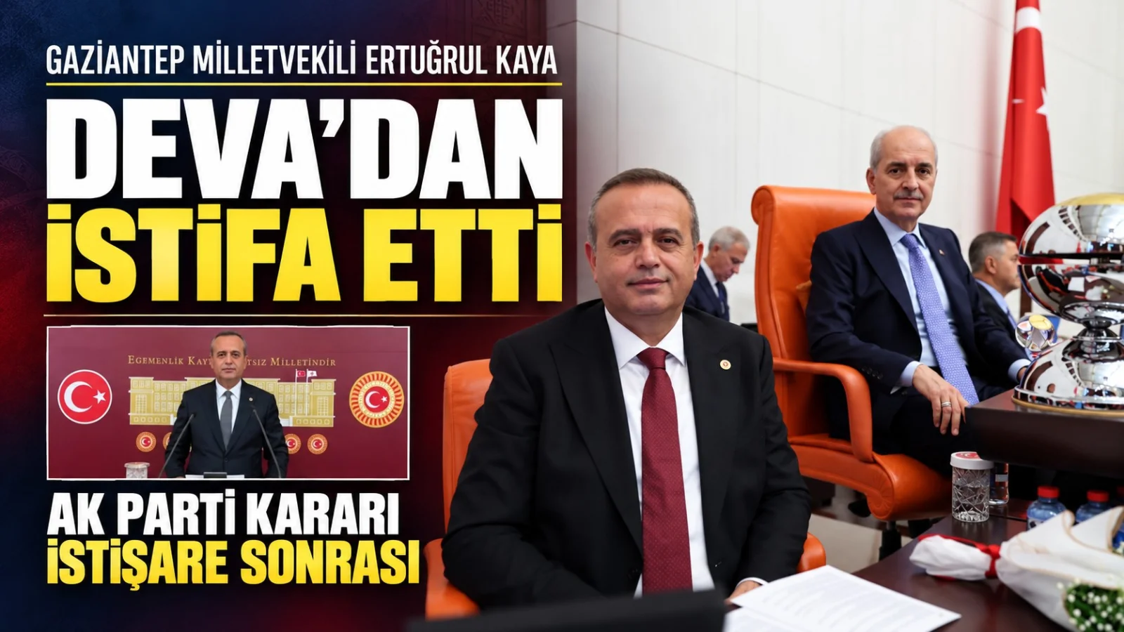 DEVA'dan istifa eden Ertuğrul Kaya AK Parti'ye katılabilir