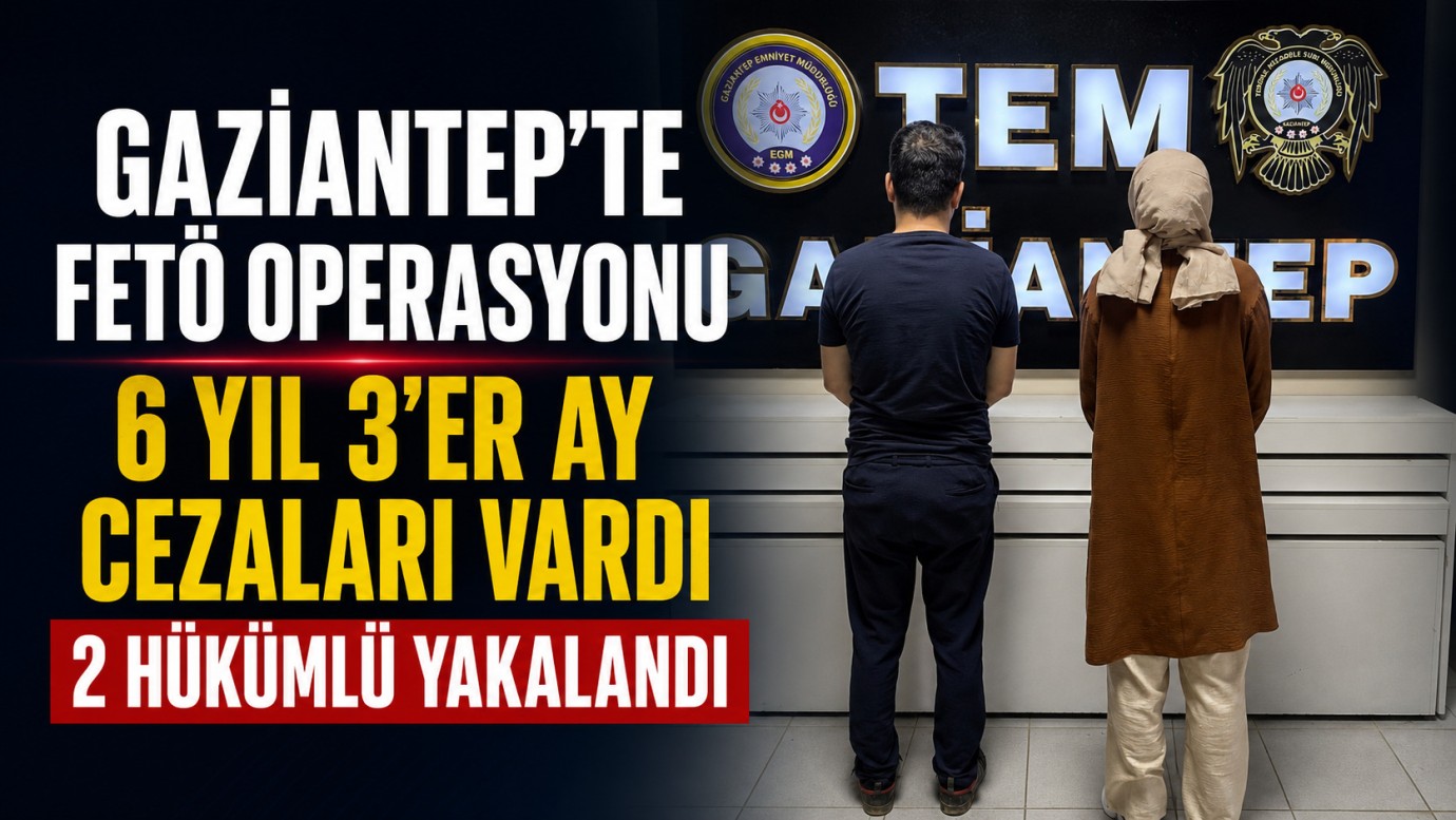 Gaziantep'te FETÖ operasyonu: 2 hükümlü yakalandı